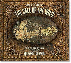 The Call of the Wild and three other stories narrated by Duckwheat Donahue